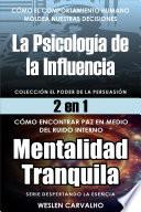 2 en 1 - Livro 1: La Psicología de la Influencia - Livro 2: Mentalidad Tranquila