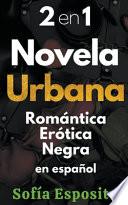 2 en 1 Novela Urbana Romantica Erótica Negra en Español