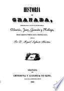 2 Tomos. Historia de Granada, Comprendiendo la de Sus Cuatro Provincias Almeria, Jaen, Granada Y Malaga. Tomo Ii