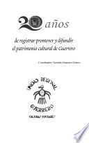20 años de registrar promover y difundir el patrimonio cultural de Guerrero