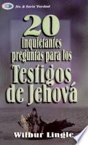 20 Inquietantes Preguntas Para los Testigos de Jehova = 20 Important Questions for Jehova's Witnesses