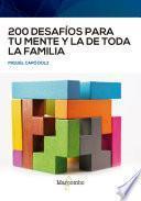 200 desafíos para tu mente y la de toda la familia