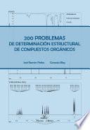 200 problemas de determinación estructural de compuestos orgánicos