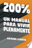 200% - Un Manual Para Vivir Plenamente