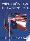 2017. Crónicas De La Secesión