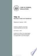 2018 CFR e-Book Title 13, Business Credit and Assistance
