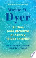 21 días para alcanzar el éxito y la paz interior