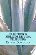 24 Estudios Bíblicos de Vida Profunda