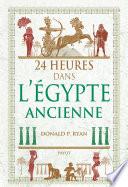 24 heures dans l'Egypte ancienne