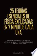 25 Teorías Esenciales De Física Explicadas En 7 Minutos Cada Una