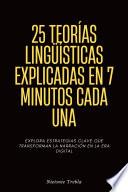 25 Teorías Lingüísticas Explicadas en 7 Minutos Cada Una