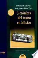3 crónicas del teatro en México