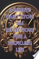 3-Minute Daily Stoic 366 Reflections for a Fulfilling Life