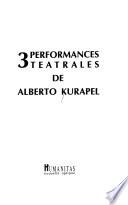 3 performances teatrales de Alberto Kurapel