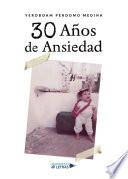 30 Años de Ansiedad