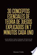 30 conceptos esenciales de teoría de juegos explicados en 7 minutos cada uno