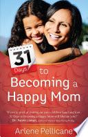 31 Days to Becoming a Happy Mom