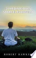 31 MEDITACIONES SOBRE EL EVANGELIO
