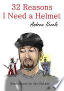 32 Reasons I Need a Helmet