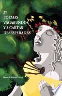 37 poemas vagabundos y 3 cartas desesperadas