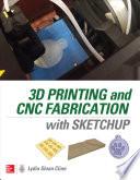 3D Printing and CNC Fabrication with SketchUp