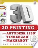 3D Printing with Autodesk 123D, Tinkercad, and MakerBot