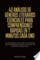 40 Análisis de Géneros Literarios Esenciales para Comprensiones Rápidas en 7 Minutos Cada Uno