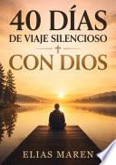 40 Días de un Viaje en Silencio con Dios