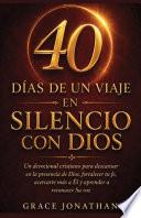 40 Días de un Viaje en Silencio con Dios