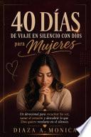 40 Días de Viaje en Silencio con Dios para Mujeres