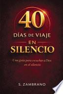 40 días de viaje en silencio hoy