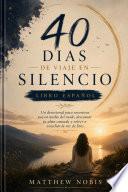 40 Días de Viaje en Silencio Libro Español