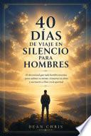 40 Dias de Viaje en Silencio para Hombres