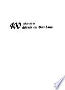 400 años de la Iglesia en San Luis