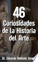 46 Curiosidades de la Historia del Arte