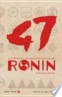 47 ronin : la historia de los leales samuráis de Ako
