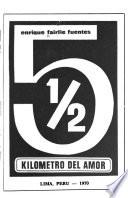 5 1/2 [i. e. Cinco y medio] kilómetro del amor