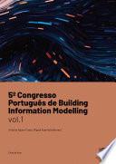 5º Congresso Português de Building Information Modelling Volume 1