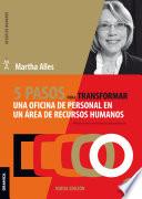 5 pasos para transformar una oficina de personal en un área de Recursos Humanos 2DA EDICIÓN