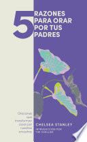 5 razones para orar por tus padres