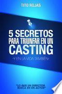 5 Secretos Para Triunfar En Un Casting