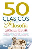 50 CLASICOS DE LA FILOSOFIA