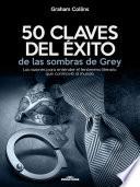 50 Claves del éxito de las sombras de Grey