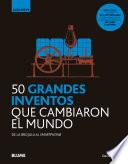 50 grandes inventos que cambiaron el mundo