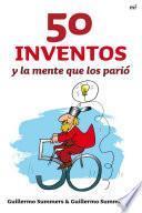 50 inventos y la mente que los parió