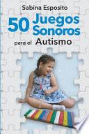 50 Juegos Sonoros para el Autismo