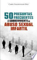 50 preguntas frecuentes de un sobreviviente de abuso sexual infantil