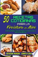 50 Recetas Cotidianas Para La Freidora De Aire