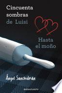 50 sombras de Luisi. Hasta el moño