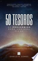 50 tesoros de Proverbios para una vida plena: Caminos eternos para corazones ávidos | 1ª ed.